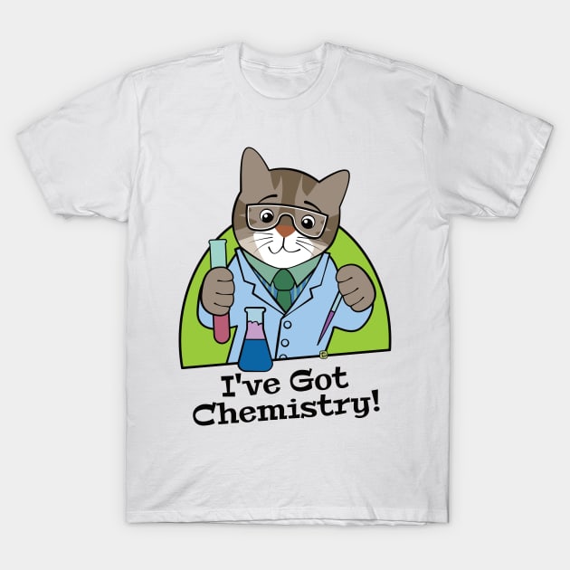 I've Got Chemistry Scientist Cat T-Shirt by Sue Cervenka